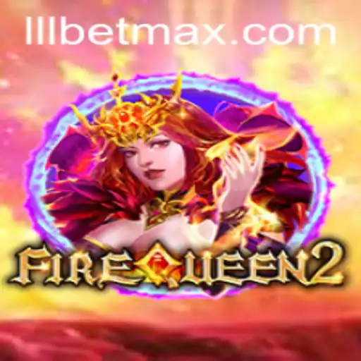 Exploring FireQueen2: A Thrilling Game with LLL.BET