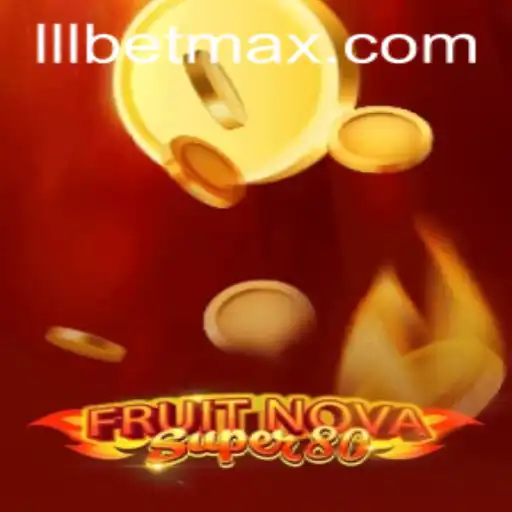 FruitNovaSuper80: A Fresh Spin on Classic Slot Gaming with LLL.BET